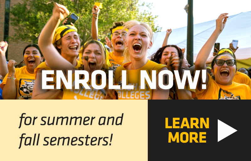 Enroll Now! for summer and fall semesters. Click to learn more.